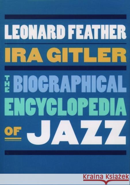 The Biographical Encyclopedia of Jazz Leonard Feather Ira Gitler 9780195320008 Oxford University Press - książka