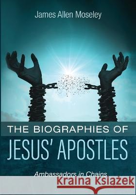 The Biographies of Jesus\' Apostles James Allen Moseley 9781666738216 Resource Publications (CA) - książka