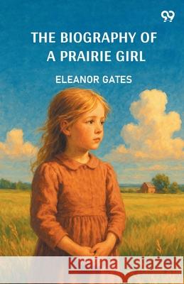 The Biography Of A Prairie Girl Eleanor Gates 9789371133463 Double 9 Books - książka