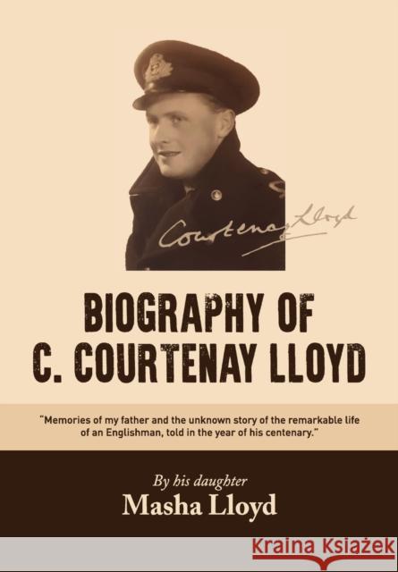 The Biography of C. Courtenay Lloyd Masha Lloyd 9781916467996 L.R. Price Publications Ltd - książka
