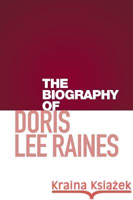 The Biography of Doris Lee Raines Doris Raines 9781514459355 Xlibris - książka