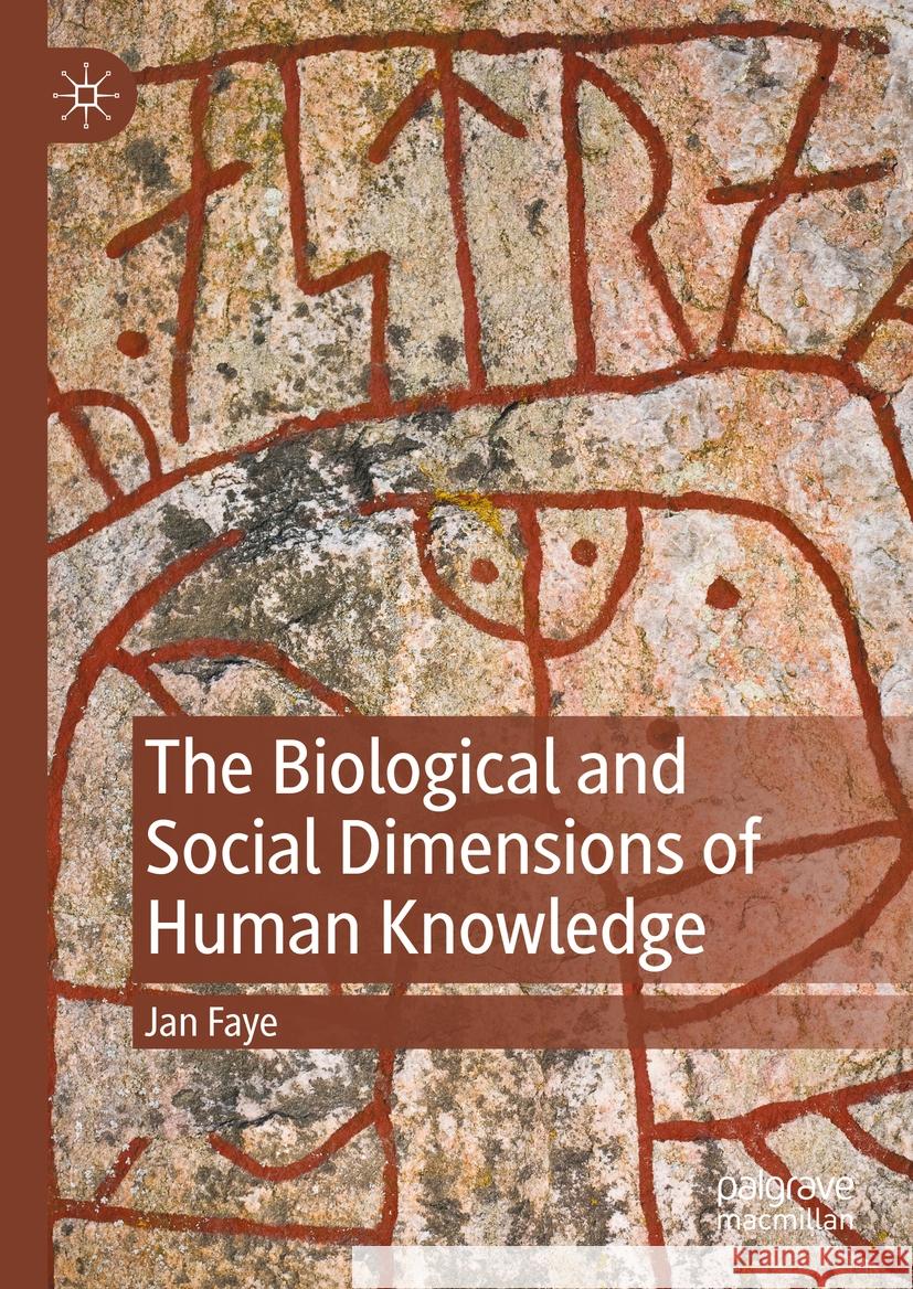 The Biological and Social Dimensions of Human Knowledge Jan Faye 9783031391361 Springer Nature Switzerland - książka