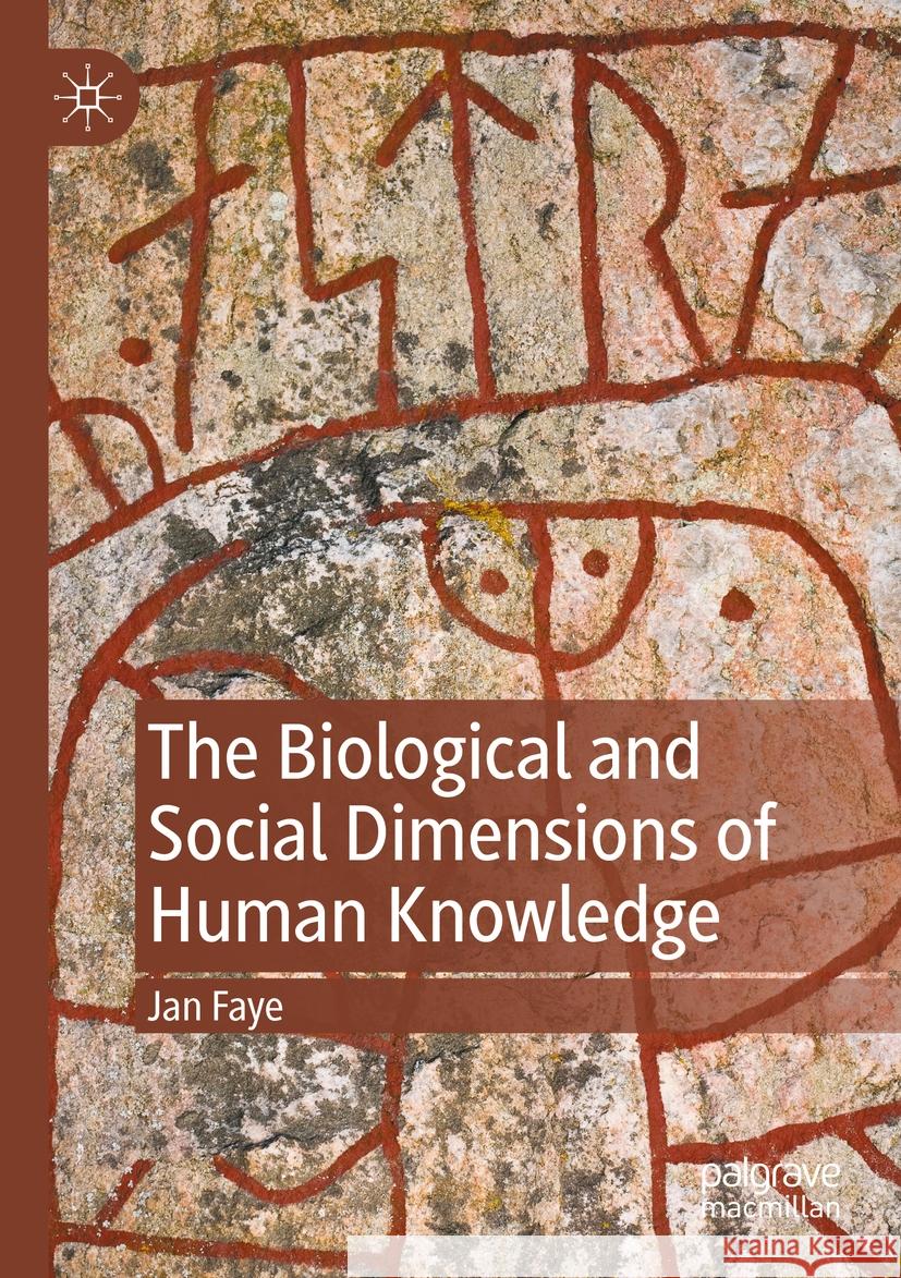 The Biological and Social Dimensions of Human Knowledge Jan Faye 9783031391392 Springer Nature Switzerland - książka