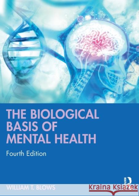 The Biological Basis of Mental Health William T. Blows 9780367563189 Routledge - książka