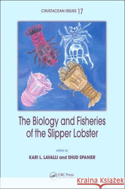 The Biology and Fisheries of the Slipper Lobster Kari L. Lavalli Ehud Spanier 9780849333989 CRC Press - książka