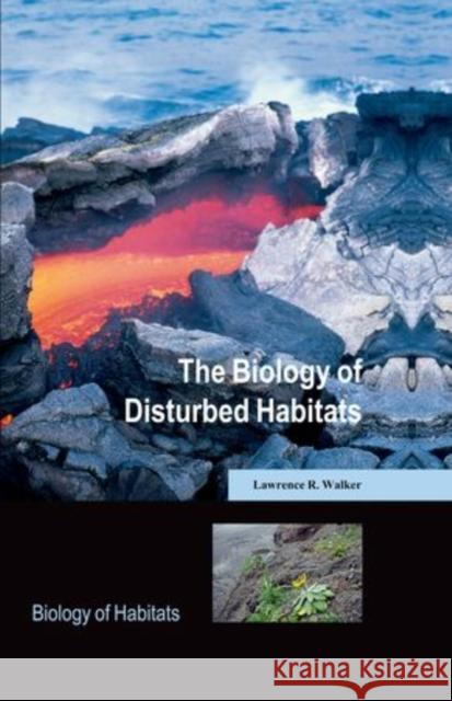 The Biology of Disturbed Habitats Lawrence R Walker 9780199575299  - książka