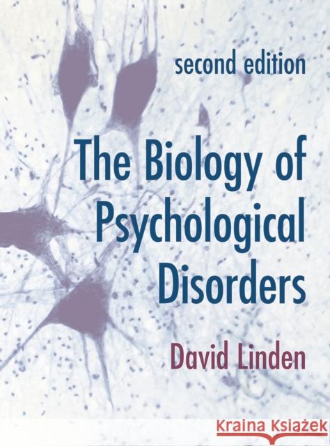 The Biology of Psychological Disorders David Linden   9781137610416 Red Globe Press - książka