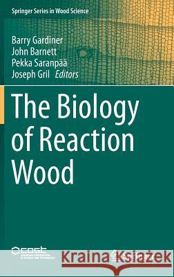 The Biology of Reaction Wood John Barnett Pekka Saranpaa Joseph Gril 9783642108136 Springer - książka