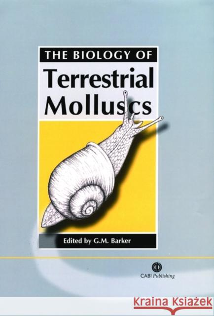 The Biology of Terrestrial Molluscs G. M. Barker 9780851993188 CABI Publishing - książka