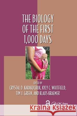 The Biology of the First 1,000 Days Crystal D. Karakochuk Kyly C. Whitfield Tim J. Green 9780367657697 CRC Press - książka