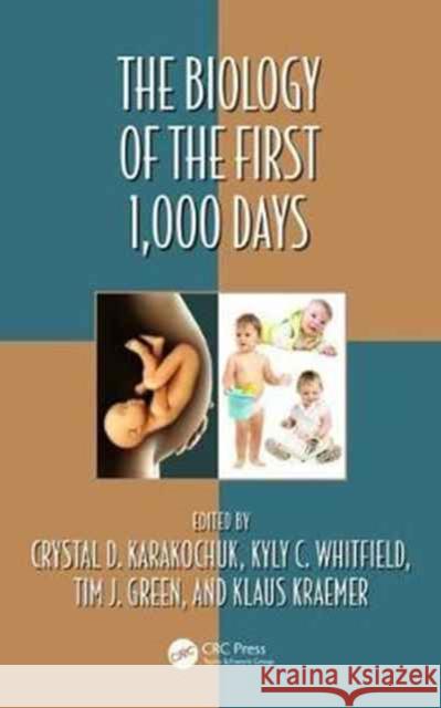 The Biology of the First 1,000 Days Klaus Kraemer C. Karakochuk Kyly C. Whitfield 9781498756792 CRC Press - książka