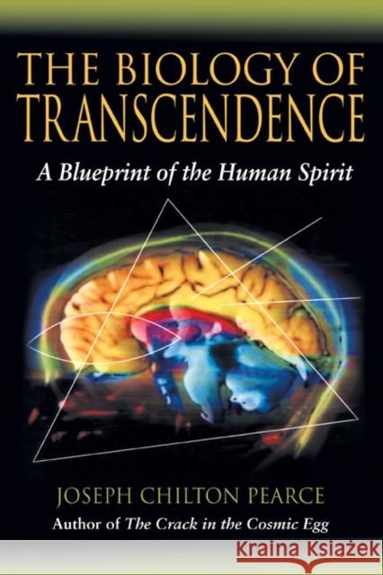 The Biology of Transcendence: A Blueprint of the Human Spirit Pearce, Joseph Chilton 9781594770166 Park Street Press - książka