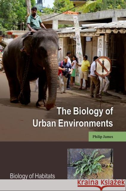 The Biology of Urban Environments Philip James 9780198827238 Oxford University Press, USA - książka