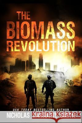 The Biomass Revolution Nicholas Sansbury Smith 9780989244701 Nicholas Smith - książka