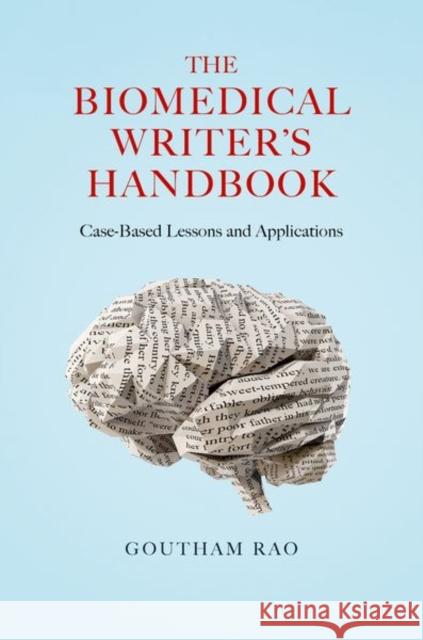 The Biomedical Writer's Handbook: Case-Based Lessons and Applications Goutham (Jack Medalie Professor and Chairman, Jack Medalie Professor and Chairman, Case Western Reserve University) Rao 9780197789407 Oxford University Press - książka