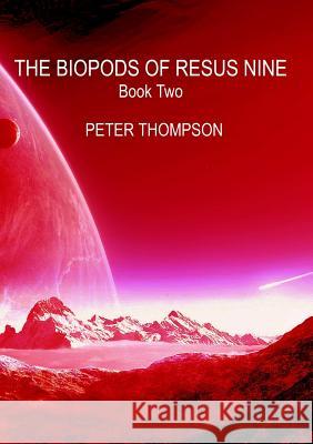 THE Biopods of Resus Nine Peter Thompson 9781326887834 Lulu.com - książka