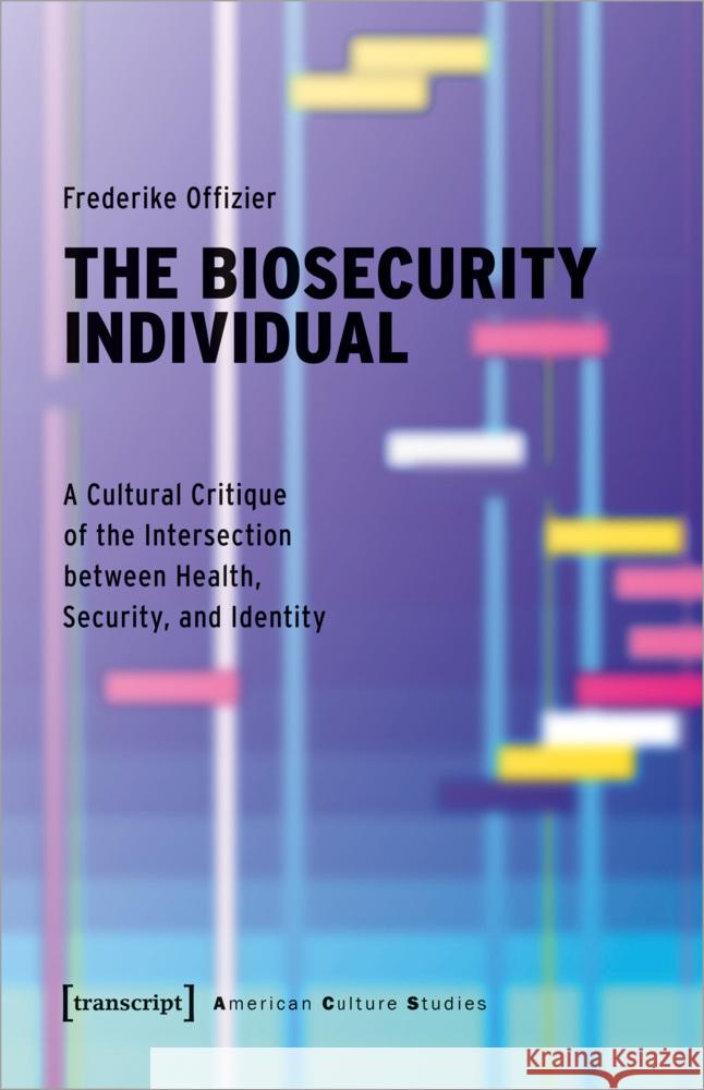 The Biosecurity Individual Offizier, Frederike 9783837671452 transcript Verlag - książka