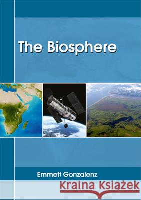 The Biosphere Emmett Gonzalenz 9781635490497 Larsen and Keller Education - książka