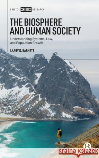 The Biosphere and Human Society: Understanding Systems, Law, and Population Growth Larry D 9781529232486 Bristol University Press - książka