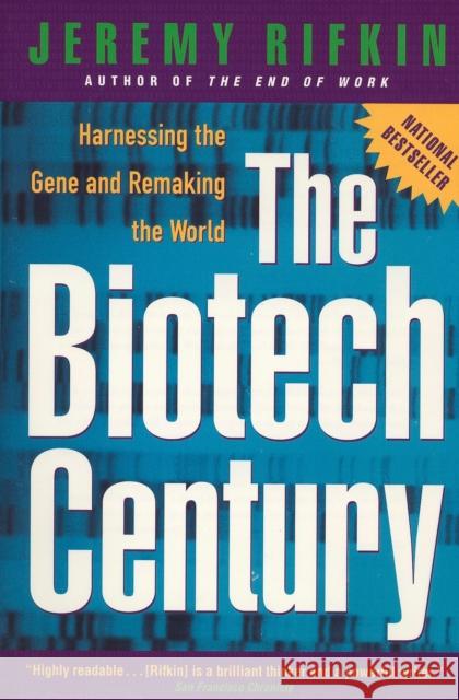 The Biotech Century: Harnessing the Gene and Remaking the World Jeremy Rifkin Jeremy Rifkin 9780874779530 Jeremy P. Tarcher - książka