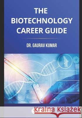 The Biotechnology Career Guide Gaurav Kumar 9788199787353 Sb Knowledge Press - książka