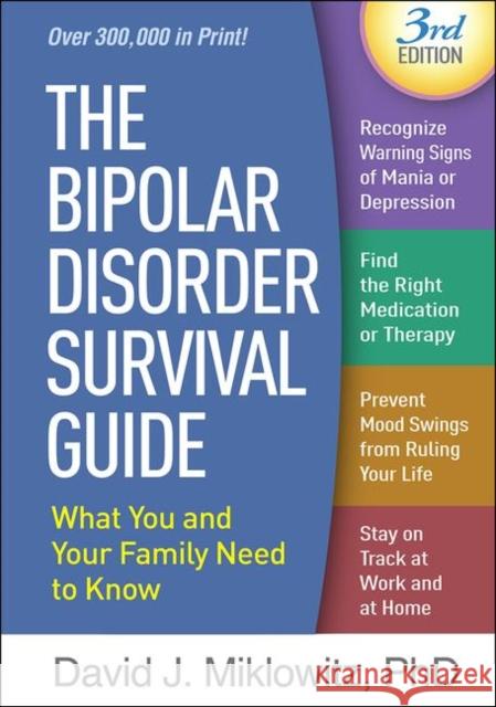 The Bipolar Disorder Survival Guide: What You and Your Family Need to Know Miklowitz, David J. 9781462534982 Guilford Publications - książka