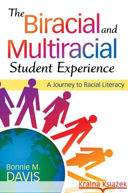 The Biracial and Multiracial Student Experience: A Journey to Racial Literacy Davis, Bonnie M. 9781412975056 Corwin Press - książka