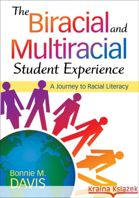 The Biracial and Multiracial Student Experience: A Journey to Racial Literacy Davis, Bonnie M. 9781412975063 Corwin Press - książka