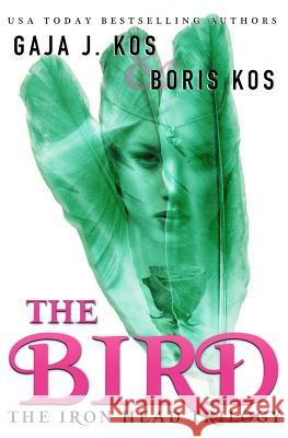 The Bird Gaja J. Kos Boris Kos 9781546899358 Createspace Independent Publishing Platform - książka