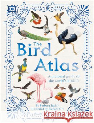 The Bird Atlas Barbara Taylor Richard Orr 9780744027358 DK Publishing (Dorling Kindersley) - książka