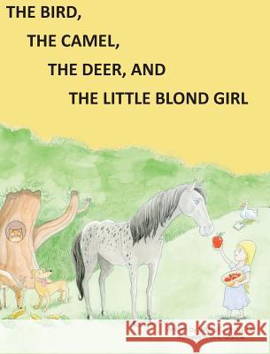 The Bird, the Camel, the Deer and the Little Blond Girl James C. Johnston 9781732611504 Not Avail - książka