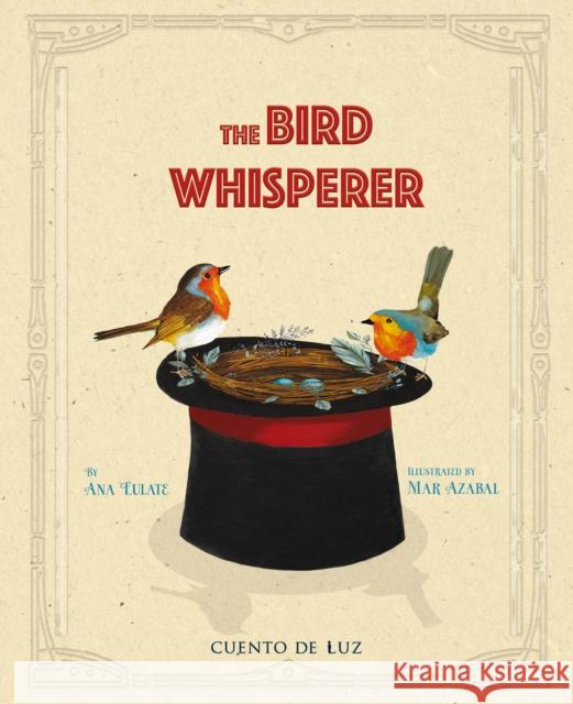 The Bird Whisperer Ana Eulate 9788418302800 Cuento de Luz SL - książka