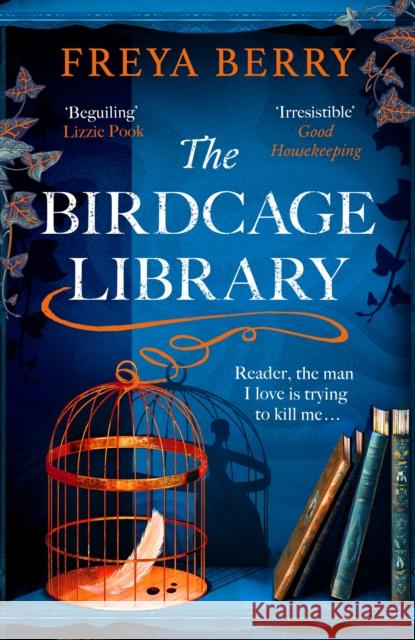 The Birdcage Library: A historical thriller that will grip you like a vice Freya Berry 9781472276391 Headline Publishing Group - książka