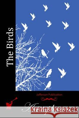 The Birds Aristophanes 9781512041521 Createspace - książka