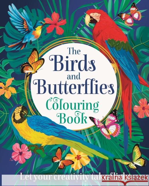 The Birds and Butterflies Colouring Book: Let your creativity take flight Tansy Willow 9781398840096 Arcturus Publishing Ltd - książka