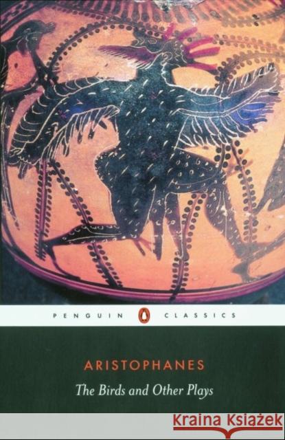 The Birds and Other Plays Aristophanes 9780140449518 Penguin Books Ltd - książka