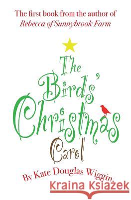The Birds' Christmas Carol Kate Douglas Wiggin 9780990552987 Blue Sky Daisies - książka
