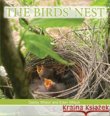 The Birds' Nest Debby Wilson Eden O Wilson  9780645485615 Deborah Wilson - książka