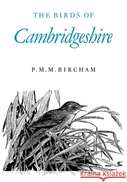 The Birds of Cambridgeshire P. M. M. Bircham 9780521111720 Cambridge University Press - książka