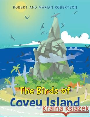 The Birds of Covey Island Robert Robertson Marion Robertson 9781637696385 Trilogy Christian Publishing - książka