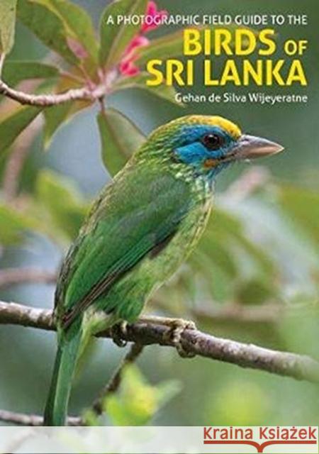 The Birds of Sri Lanka: A Photographic Field Guide (2nd edition) Gehan de Silva Wijeyeratne 9781912081011 John Beaufoy Publishing Ltd - książka