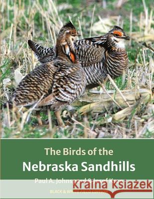 The Birds of the Nebraska Sandhills: Black & White Field Edition Johnsgard, Paul 9781609621780 Lulu Press - książka