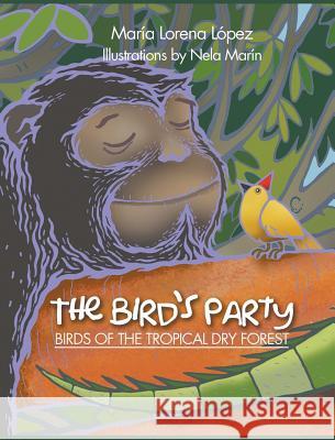 The Bird's Party Maria Lorena Lopez Nela Marin  9781631354281 Strategic Book Publishing & Rights Agency, LL - książka