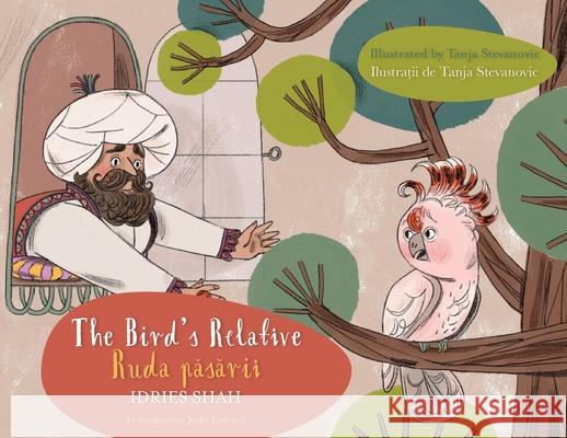 The Bird's Relative / Ruda păsării: Bilingual English-Romanian Edition Idries Shah Tanja Stevanovic 9781959393191 Hoopoe Books - książka