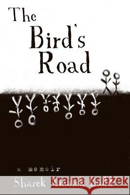 The Bird's Road: The Interrogation of Sharek Amalek Gadd Sharek A. Gadd 9781950301355 Quill - książka