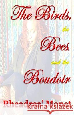The Birds, the Bees, and the Boudoir (2nd Edition) Rheadrea Monet 9781506134048 Createspace - książka