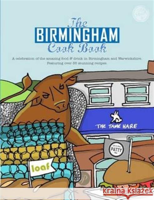 The Birmingham Cook Book: A Celebration of the Amazing Food and Drink on Our Doorstep Kate Eddison, Paul Cocker, Rachel Heward, Phil Turner 9781910863107 Meze Publishing - książka