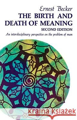 The Birth and Death of Meaning Becker, Ernest 9780029021903 Free Press - książka