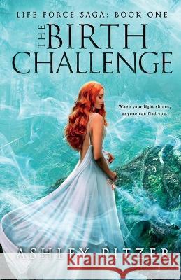 The Birth Challenge Ashley Pitzer   9781960260048 Practicing Life LLC - książka