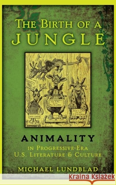 The Birth of a Jungle Lundblad, Michael 9780199917570 Oxford University Press - książka